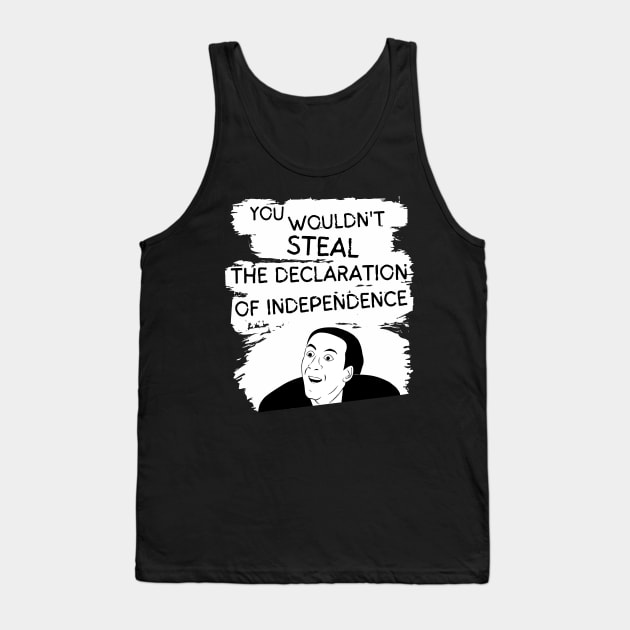 You Wouldn't Steal the Declaration of Independence Tank Top by Smagnaferous